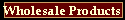Wholesale Products